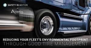 SafetyInMotion_ReducingYourFleetsEnvironmentalFootprintThroughGoodTireManagement_blog-